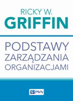 PODSTAWY ZARZĄDZANIA ORGANIZACJAMI RICKY W. GRIFFIN