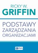 PODSTAWY ZARZĄDZANIA ORGANIZACJAMI RICKY W. GRIFFIN