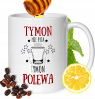 Kubek Dla Tymona Kolegi Przyjaciela Męża Z Nadrukiem Prezent Biały 330Ml