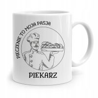 Kubek Prezent Dla Piekarza Pieczenie To Pasja Z Nadrukiem Ze Zdjęciem