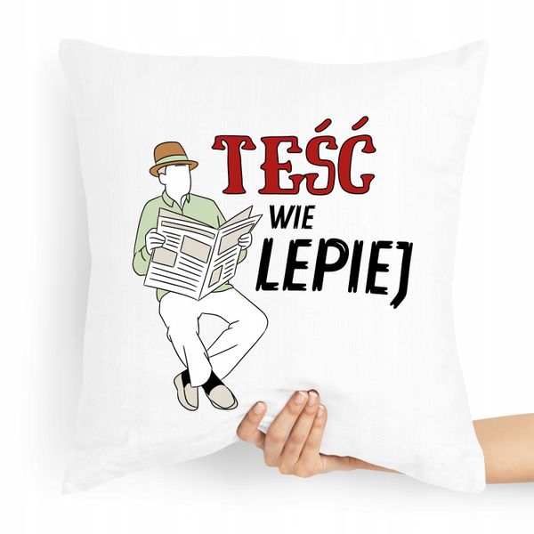 Poduszka Prezent Dla Teścia Teść Wie Lepiej Z Nadrukiem Ze Zdjęciem zdjęcie 1