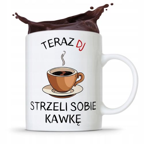 Dla Dja Muzyka Kubek Teraz Dj Strzeli Sobię Kawkę Z Nadrukiem Ze Zdjęciem na Arena.pl