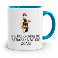 Kubek Błękitny Dla Strażaka Nie Podskakuj Prezent Z Nadrukiem Ze Zdjęciem
