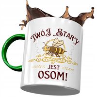 Kubek Zielony Twojego Starego Twój Stary Jest Osom Z Nadrukiem Ze Zdjęciem