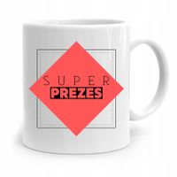 Dla Prezesa Viceprezesa Kubek Super Prezes Prezent Z Nadrukiem Ze Zdjęciem