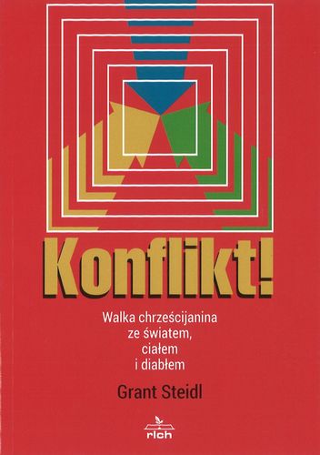 Konflikt! Walka chrześcijanina ze światem, ciałem i diabłem - Grant Steidl - oprawa miękka na Arena.pl