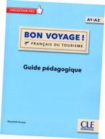 Bon Voyage! Francais du tourisme przewodnik metod. - Elisabeth Dussac