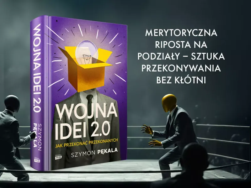 Wojna Idei 2.0. Jak przekonać przekonanych? zdjęcie 2