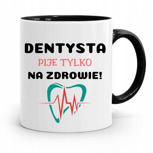 Kubek Czarny Prezent Dentysty Pije Na Zdrowie Z Nadrukiem Ze Zdjęciem na Arena.pl