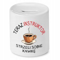 Dla Instruktora Skarbonka Strzeli Sobie Kawkę Z Nadrukiem Ze Zdjęciem