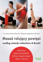 Masaż Rolujący Powięzi Według Metody Liebschera & Bracht