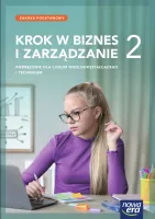 Krok w biznes i zarządzanie 2 Podręcznik liceum technikum Zakres podstawowy