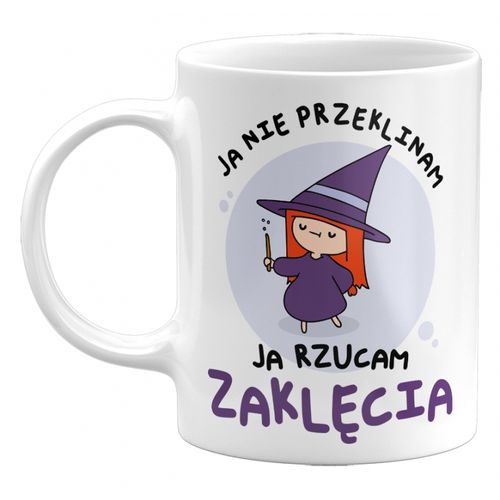 KUBEK JA NIE PRZEKLINAM, JA RZUCAM ZAKLĘCIA, ŚMIESZNE KUBKI, 330ML na Arena.pl