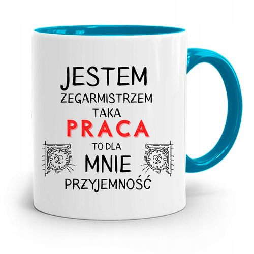 Kubek Błękitny Dla Zegarmistrza Taka Praca To Z Nadrukiem Ze Zdjęciem na Arena.pl