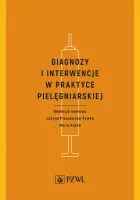Diagnozy I Interwencje W Praktyce Pielęgniarskiej