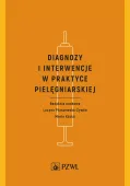 Diagnozy i interwencje w praktyce pielęgniarskiej