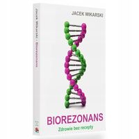 BIOREZONANS ZDROWIE BEZ RECEPTY JACEK WIKARSKI