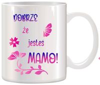 KUBEK Z NADRUKIEM ŚMIESZNY PREZENT DLA MAMY URODZINY IMIENINY DZIEŃ MATKI