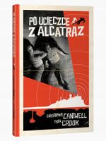 Po ucieczce z Alcatraz Christopher Cantwell, Tyler Crook