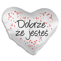 Dobrze, że jesteś - poduszka serce na prezent