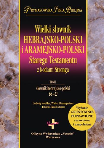 Wielki słownik hebrajsko-polski i aramejsko-polski Starego Testamentu z kodami Stronga - 2 tomy na Arena.pl