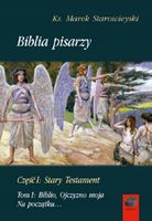 Biblia pisarzy Część I Stary Testament Tom 1 Marek Starowieyski