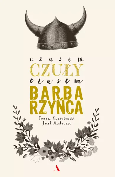 Czasem Czuły, Czasem Barbarzyńca zdjęcie 1
