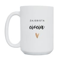 KUBEK "ZAJEBISTA CIOCIA" Wzór - Duży 450 ml