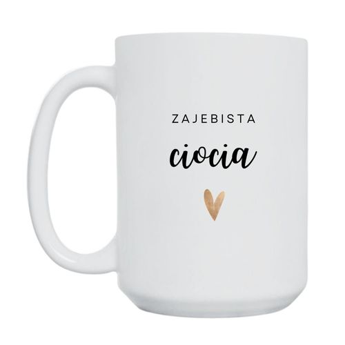 KUBEK "ZAJEBISTA CIOCIA" Wzór - Duży 450 ml na Arena.pl