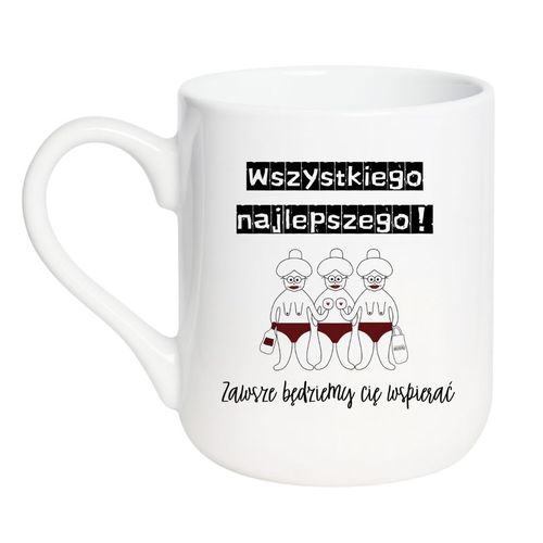 KUBEK "WSZYSTKIEGO NAJLEPSZEGO! ZAWSZE BĘDZIEMY CIĘ WSPIERAĆ" Wzór - Elegant Coffee 330 ml na Arena.pl