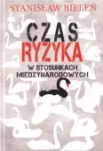 Czas ryzyka w stosunkach międzynarodowych