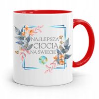 Kubek Czerwony Prezent Dla Cioci Najlepsza Ciocia Z Nadrukiem Ze Zdjęciem