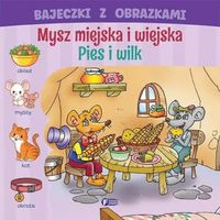 Bajeczki z Obrazkami: Mysz Miejska i Wiejska. Pies i Wilk Bajki dla Dzieci