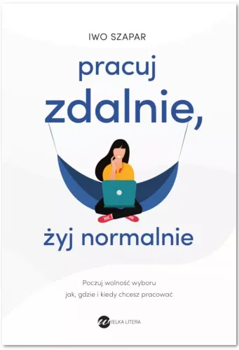 Pracuj Zdalnie, Żyj Normalnie. Poczuj Wolność Wyboru Jak, Gdzie I Kiedy na Arena.pl