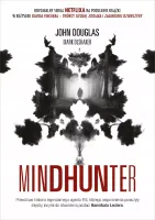 Mindhunter. Tajemnice Elitarnej Jednostki Fbi Zajmującej Się Ściganiem