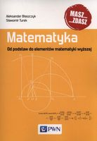 Matematyka Od podstaw do elementów matematyki wyższej Aleksander Błaszczyk…