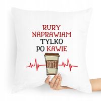 Poduszka Prezent Dla Hydraulika Tylko Po Kawie Z Nadrukiem Ze Zdjęciem