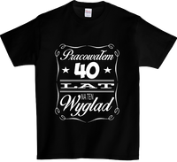 Koszulka T-shirt Pracowałem/am na swój wygląd (S-2XL) /wiek do wyboru