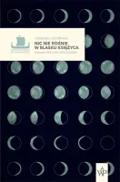 Nic nie rośnie w blasku księżyca