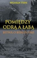 Pomiędzy Odrą a Łabą Wilhelm Tieke