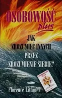Osobowość plus. Jak zrozumieć innych przez zrozumienie siebie?