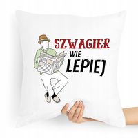Poduszka Poszewka Dla Szwagra Idealna Na Prezent Z Nadrukiem Ze Zdjęciem