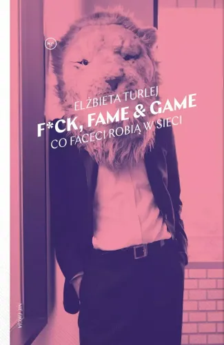 F*Ck, Fame & Game. Co Faceci Robią W Sieci na Arena.pl