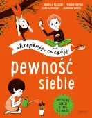 Akceptuję, co czuję. Pewność siebie