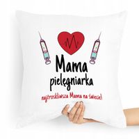 Poduszka Dla Mamy Dzień Mamy Mama Pielęgniarka Z Nadrukiem Ze Zdjęciem