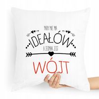 Poduszka Prezent Dla Wójta Niby Nie Ma Ideałów Z Nadrukiem Ze Zdjęciem
