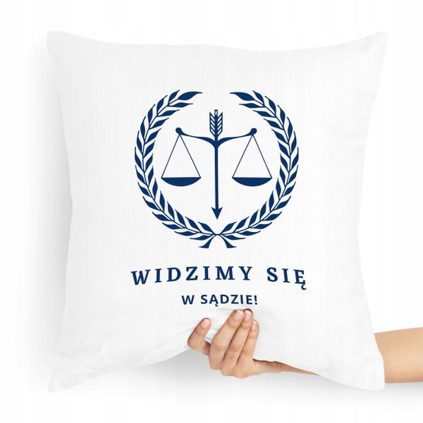 Poduszka Dla Prawnika Widzimiy Się W Sądzie Z Nadrukiem Ze Zdjęciem zdjęcie 1