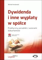 Dywidenda i inne wypłaty w spółce. Praktyczny poradnik z wzorami dokumentów