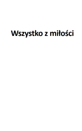 Wszystko z miłości. Chrystologia św... na Arena.pl