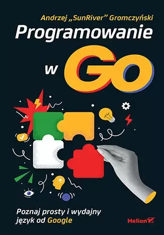 Programowanie w Go. Poznaj prosty i wydajny język od Google zdjęcie 1